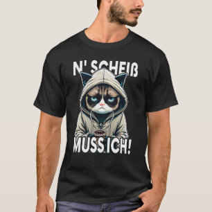 Katze Spruch Lustig Geschenk I N Scheiß muss ich   T-Shirt