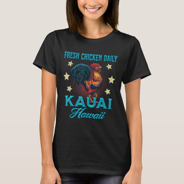 Kauai Family Vacation Fresh Chicken Daily Souvenir T-Shirt (Front)