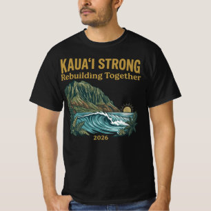 Kauai Strong Rebuilding Together 2026 Hawaii Islan T-Shirt