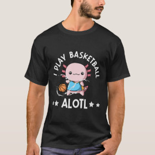 Kawaii Axolotl Pun Funny I Play Sketll Alotl  T-Shirt