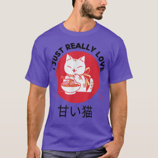 Kawaii Cat I Just Really Love Cute Cat Lover Eats  T-Shirt