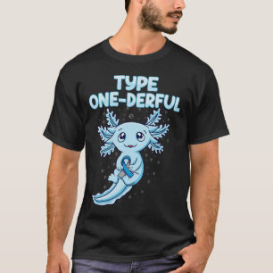 Kawaii Cute Axolotl Type Onederful T1d Diabetes Aw T-Shirt