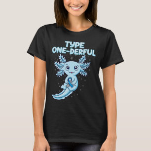 Kawaii Cute Axolotl Type Onederful T1d Diabetes Aw T-Shirt