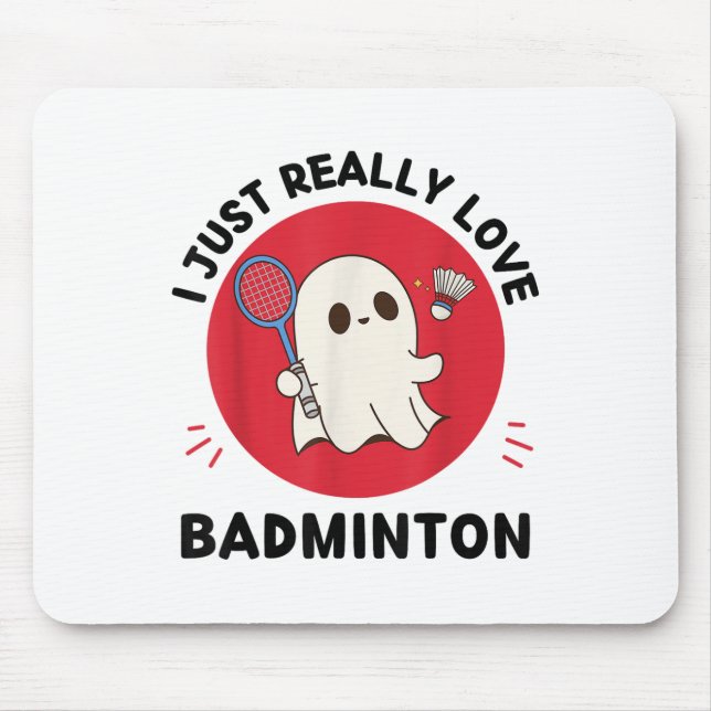 Kawaii Ghost Badminton Lover I Just Really Love Ba Mouse Mat (Front)