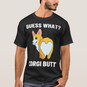 Kawaii Guess What Corgi Butt Cool Dog Corgis Owner T-Shirt