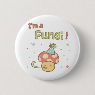 Kawaii I am a Fungi Party Mushroom Pun Humour 6 Cm Round Badge