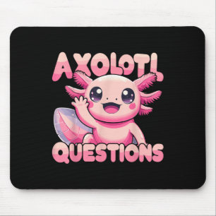 Kawaii I Axolotl Questions Funny Axolotl  Mouse Mat