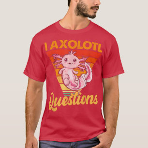 Kawaii I Axolotl Questions Retro Cute Axolotl Anim T-Shirt
