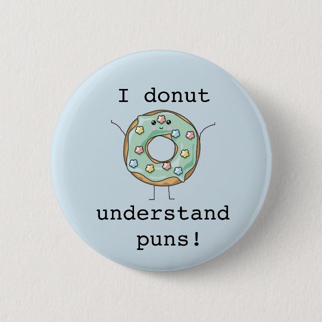 Kawaii 'I donut understand puns' 6 Cm Round Badge (Front)