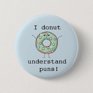 Kawaii 'I donut understand puns' 6 Cm Round Badge