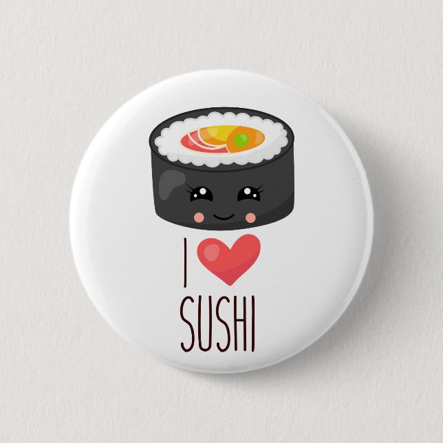 Kawaii I Love Sushi 6 Cm Round Badge (Front)