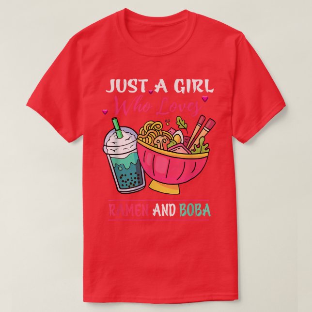 Kawaii Just A Girl Who Loves Ramen And Boba Tea Bu T-Shirt (Design Front)