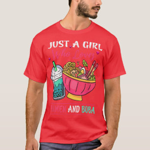 Kawaii Just A Girl Who Loves Ramen And Boba Tea Bu T-Shirt