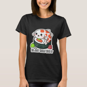 Kawaii Koi Sushi Roll - Cute Food Pun Art - Japane T-Shirt