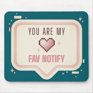 Kawaii Pixel Heart "You Are My Fav Notify" Mouse Mat