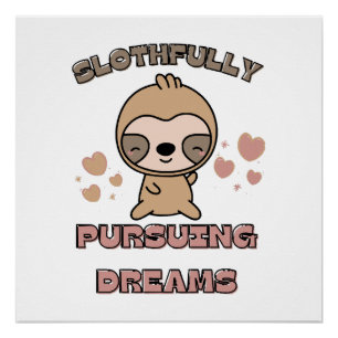 Kawaii Sloth Animal Pun Poster