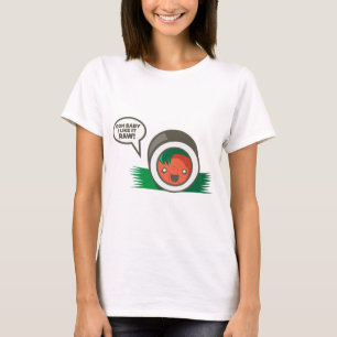 Kawaii Sushi- Ooh Baby I Like it Raw T-Shirt