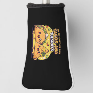  Kawaii Taco & Nacho   We Go Together Like Tacos  Golf Head Cover
