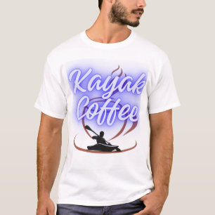 Kayak and Coffee – Funny Kayaking Coffee Lover T-Shirt