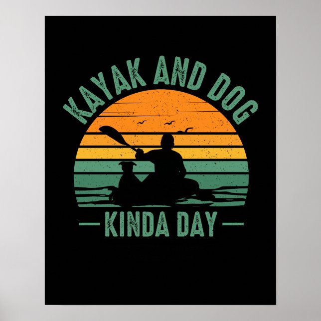 Kayak and Dog Kinda Day Poster (Front)