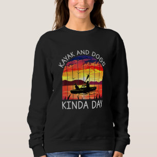 Kayak And Dogs Kinda Day Sunset Retro Vintage Sweatshirt
