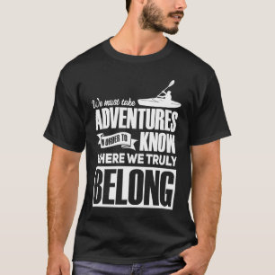 Kayak canoe rowing paddling kayak sport T-Shirt