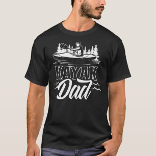 Kayak Dad Kayaking  Hobby Kayakist Father Daddy Pa T-Shirt