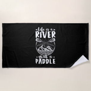 Kayak Driver Life Is A River Beach Towel