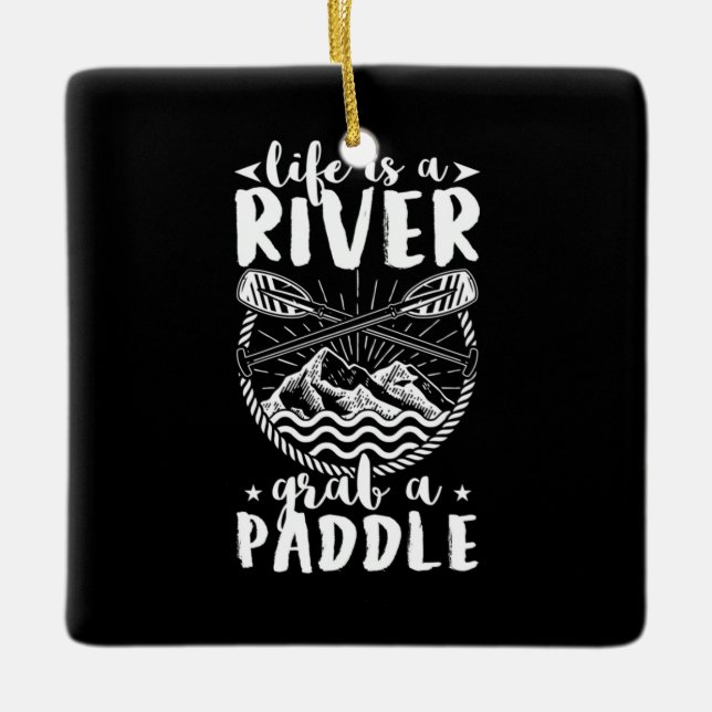 Kayak Driver Life Is A River Ceramic Ornament (Front)
