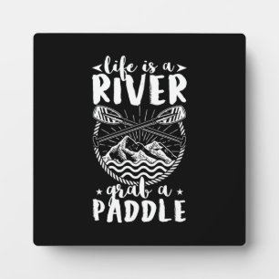 Kayak Driver Life Is A River Plaque