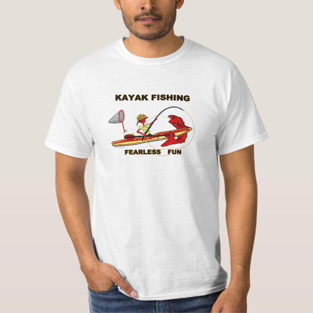 Kayak Fishing Fearless Fun T-Shirt (Front)