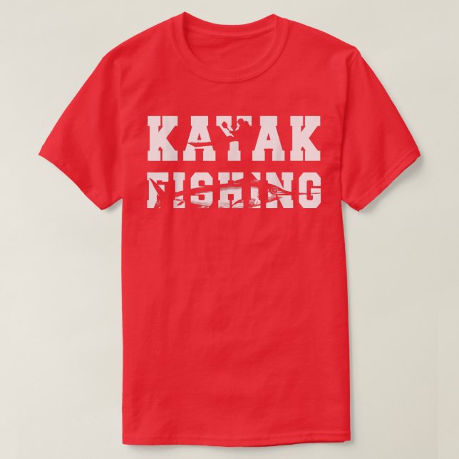 Kayak Fishing  for People Who Love Fishing from a  T-Shirt (Design Front)