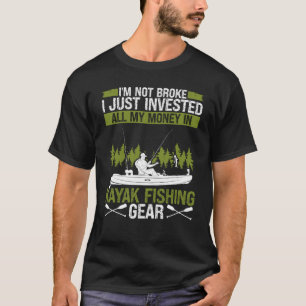 Kayak Fishing Gear Kayaking Kayakfisher Angler Fis T-Shirt