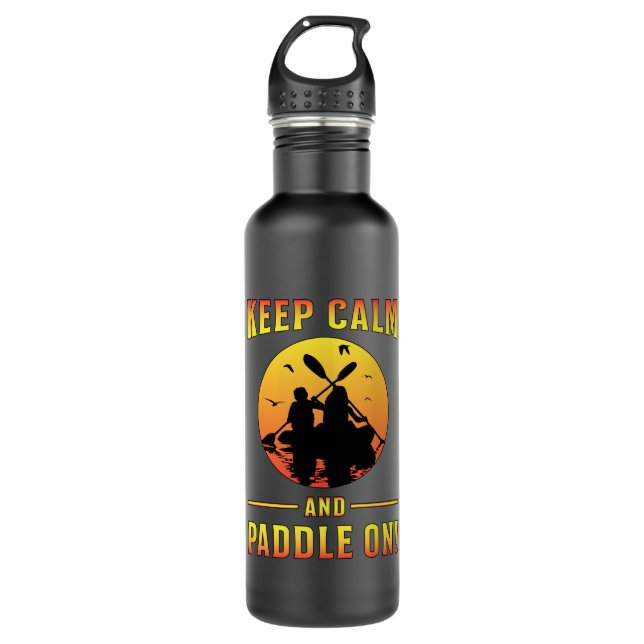 Kayak Kayaking Canoe Paddle Keep Calm Funny Gift 710 Ml Water Bottle (Front)