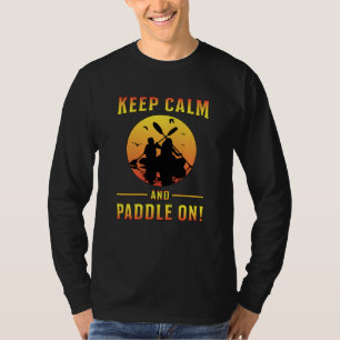 Kayak Kayaking Canoe Paddle Keep Calm Funny Gift T-Shirt