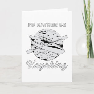 Kayak Kayaking Canoeing Canoe Funny Gift Idea Card