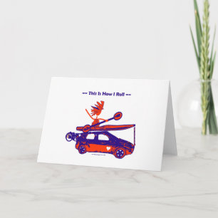 Kayak On Car - This is how I roll! Card