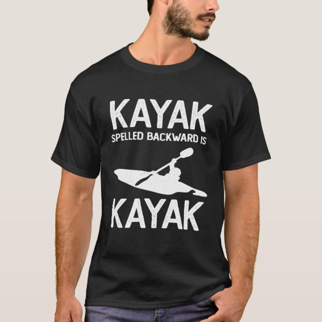 KAYAK SPELLED BACKWARD IS Joke Paddling Team Kayak T-Shirt (Front)