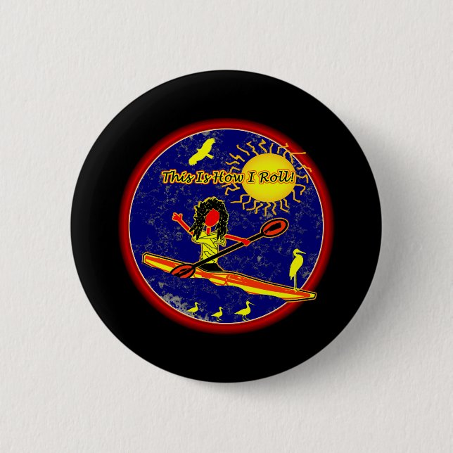 Kayak - This Is How I Roll! 6 Cm Round Badge (Front)