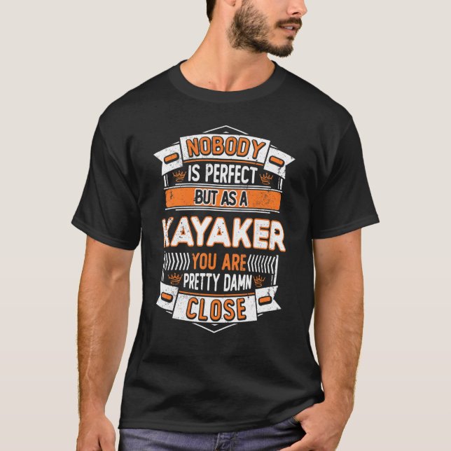 Kayak Water Sports Paddle Boat Canoe Kayak Paddlin T-Shirt (Front)