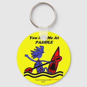 Kayak: You Had Me At Paddle Key Ring