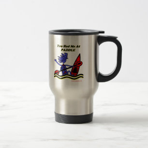 Kayak: You Had Me At Paddle Travel Mug