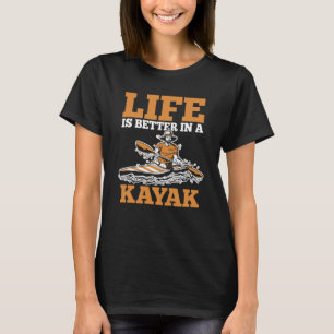 Kayaker Kayaking  Canoer  In A Kayak T-Shirt