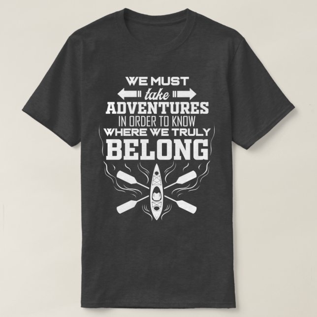 Kayaking Adventures Kayak Paddling T-Shirt (Design Front)