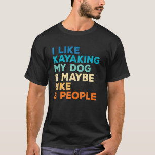 Kayaking And Dog Kayak Paddling Boat Fishing T-Shirt