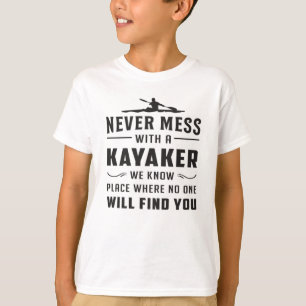 Kayaking Canoe Kayak Canoeing Funny Gift Idea T-Shirt