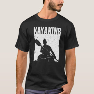 Kayaking For Men Women Kayak Rafting Row 3 T-Shirt