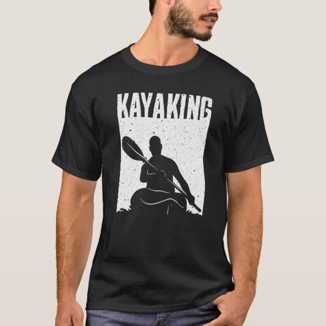 Kayaking For Men Women Kayak Rafting Row   3 T-Shirt (Front)