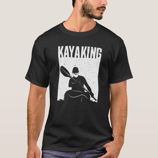 Kayaking For Men Women Kayak Rafting Row T-Shirt (Front)