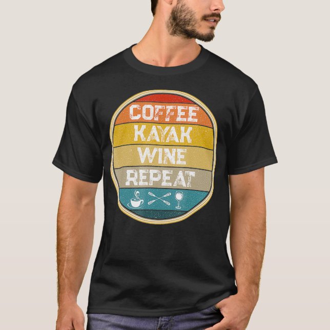 Kayaking Gear Women Kayak Lovers Coffee Kayak Wine T-Shirt (Front)
